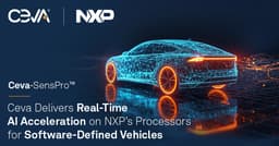 Ceva Integrates AI DSP with NXP's S32Z2 and S32E2 for Software-Defined Vehicles