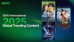 iQIYI International Unveils 2025 Global Trending Content with 114.5% Year-on-Year Viewership Growth